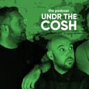 The Undr The Cosh Podcast is coming to Scarborough Spa