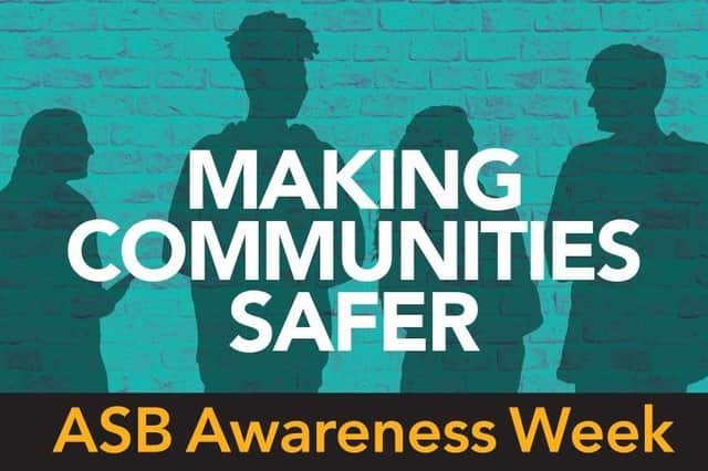 East Riding of Yorkshire Council has joined a national campaign that is bringing together people and organisations from across the country to take a stand against anti-social behaviour (ASB) and make communities safer.