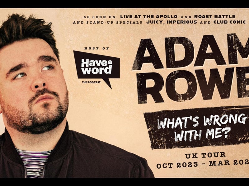 Comedian Adam Rowe will be bringing his 'What’s Wrong With Me?' tour to Scarborough Spa on December 2. Host of the global smash-hit podcast Have A Word & star of Live At The Apollo; Adam Rowe is hitting the road with his brand new stand-up tour. Adams spent a bit of time self-reflecting and he's come to the conclusion that there's something wrong with him, although for hypochondriac, that's not exactly news. A hilarious insight into the mind and body of one of the fastest rising comedians on the planet.