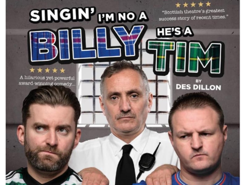 Singin' I'm No A Billy, He's A Tim will take place on October 26. A play exploring bigotry and ethnic identity, "Singin' I'm No A Billy, He's A Tim" is a phenomenon in Scotland where it has sold out countless nationwide tours, a sensation at the Edinburgh Festival and now touring Internationally. Written by Des Dillon and Directed by Stephen Cafferty. With Scott Kyle (Outlander, Angels Share, Kajaki and Winner of Stage Award for Acting Excellence), Colin Little (River City, Fried, Gasping, The Secret Agent) and James Miller.