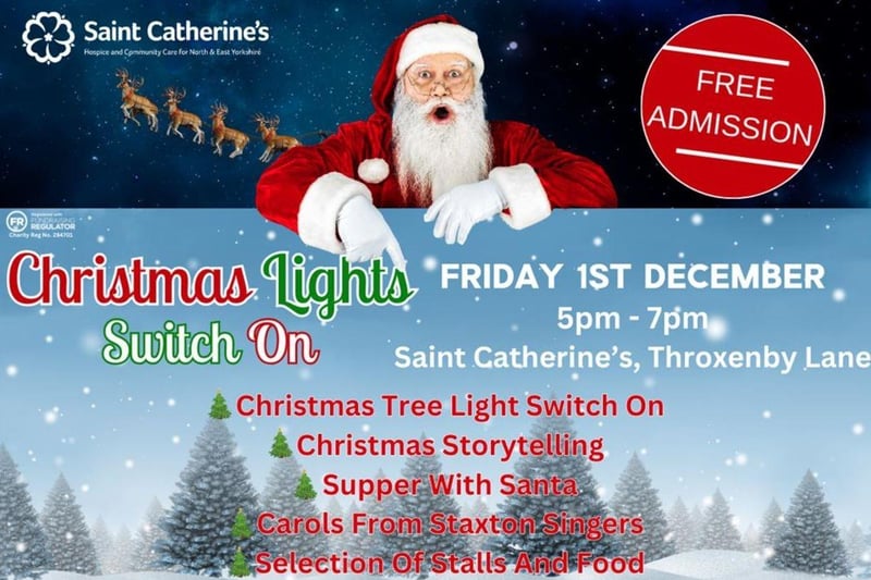 Saint Catherine's Christmas Light Switch On is taking place at Saint Catherine's Hospice, Throxenby Lane, Scarborough. The event will take place on December 1 between 5pm-7pm. As well as the Christmas tree light switch on, there will be Christmas storytelling, Supper with Santa, carols from Staxton Singers and a selection of stalls and food available. The event is completely free.