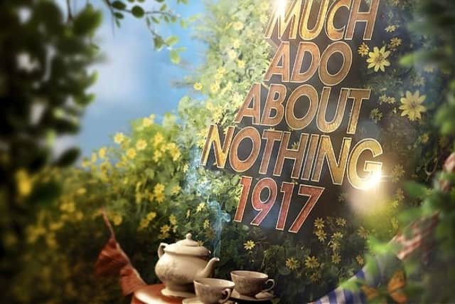 Much Ado About Nothing 1917 is staged at The Italian Gardens.