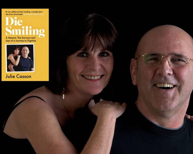 A thought-provoking and moving book which sits in the heart of the debate on assisted dying, Die Smiling by Julie Casson, has been released.