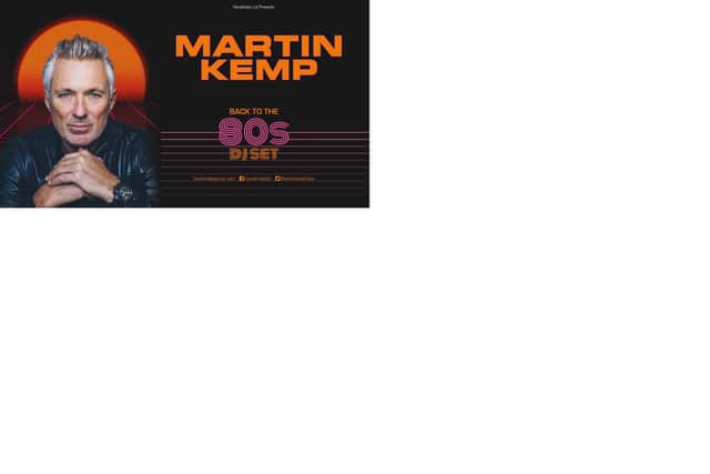 Martin Kemp is bringing the hottest 80s club night to Scarborough Spa on Saturday February 8