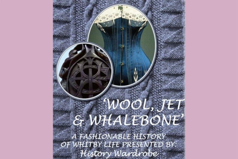 Wool, Jet and Whalebone with the History Wardrobe is taking place at Whitby Museum on April 13. Celebrating 200 years of fashionable life in Whitby. Join Lucy Adlington and Meridith Towne for this well-dressed history of Whitby women, featuring herring girls & holiday makers, cake-bakers and corsetry. They will explore the fascinating connections between clothes & local industry, showcasing original garments - from wooly swimsuits to luxurious mourning wear. This is a second chance to see the show specially commissioned for the bicentenary of Whitby Museum. Show lasts approximately 1.5hrs, ticket price includes refreshments. Booking Essential.