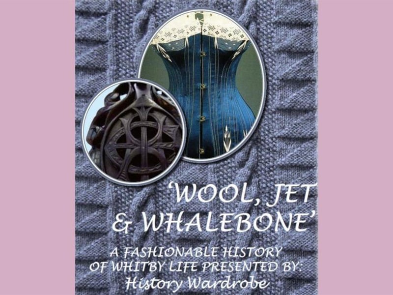 Wool, Jet and Whalebone with the History Wardrobe is taking place at Whitby Museum on April 13. Celebrating 200 years of fashionable life in Whitby. Join Lucy Adlington and Meridith Towne for this well-dressed history of Whitby women, featuring herring girls & holiday makers, cake-bakers and corsetry. They will explore the fascinating connections between clothes & local industry, showcasing original garments - from wooly swimsuits to luxurious mourning wear. This is a second chance to see the show specially commissioned for the bicentenary of Whitby Museum. Show lasts approximately 1.5hrs, ticket price includes refreshments. Booking Essential.