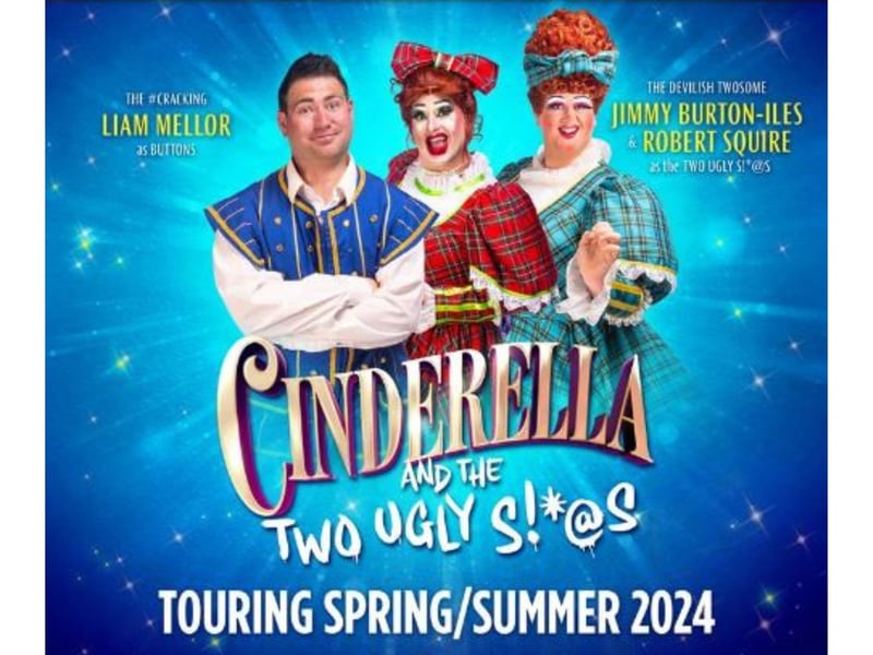 Cinderella & the Two Ugly S!*@s is coming to the coast on May 18. The Adult Panto is back for its 6th year with an invitation to all you BIGGER boys and girls to the Prince's Ball! Starring Adult Panto legends the #Liam Mellor as Buttons, the filthy & fabulous Jimmy Burton-Iles and the devilishly wicked Robert Squire as The Two Ugly S!*@s.