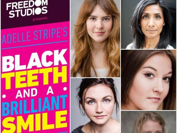 An all-female cast has been announced for Black Teeth and a Brilliant Smile
