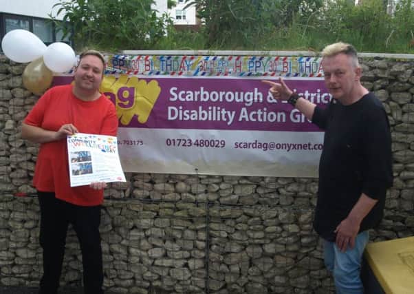 Scarborough Disability Action Group will mark its 30th birthday with a community fund day on Thursday, August 1.