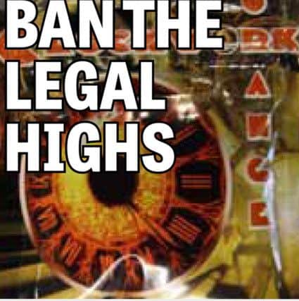 Scarborough News campaign
NSEN
Ban the Legal Highs
Ban Legal Highs
Legal High
July 2014