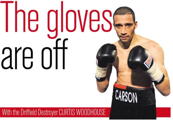 The gloves are off ... with Curtis Woodhouse