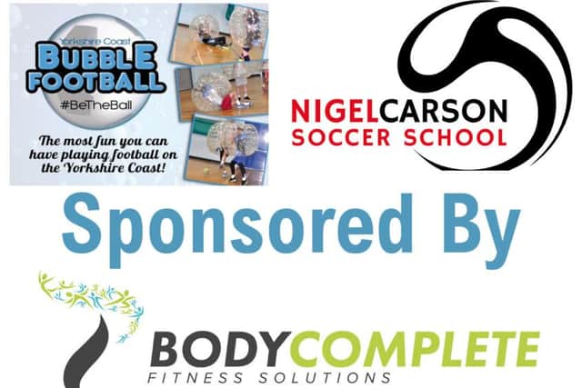 Sponsored by Body Complete, Nigel Carson Soccer Schools and Yorkshire Coast Bubble Football