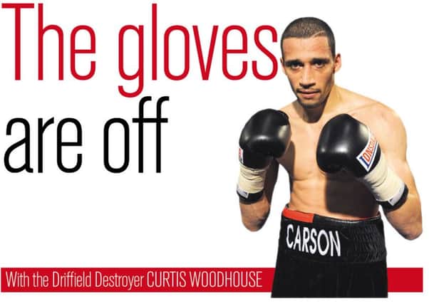 The gloves are off with Curtis Woodhouse